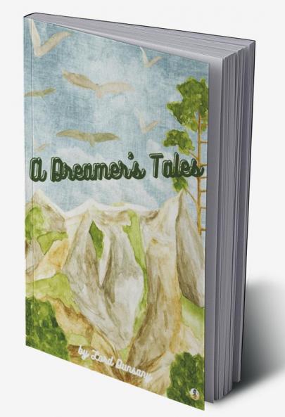 A Dreamer's Tales (Illustrated)