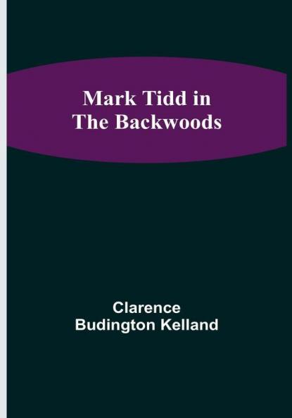 Mark Tidd in the Backwoods