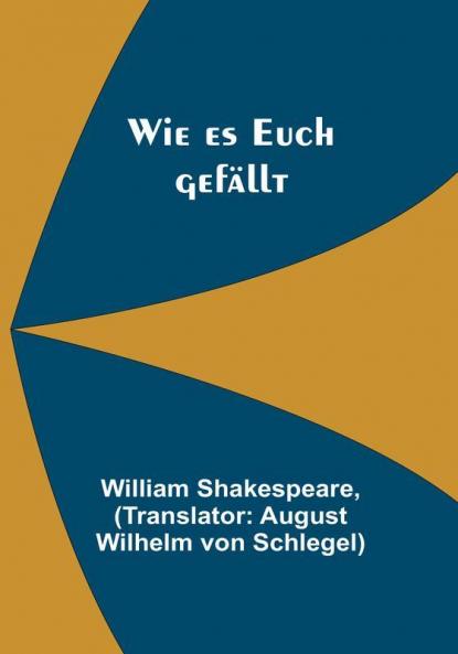 Wie es Euch gefällt