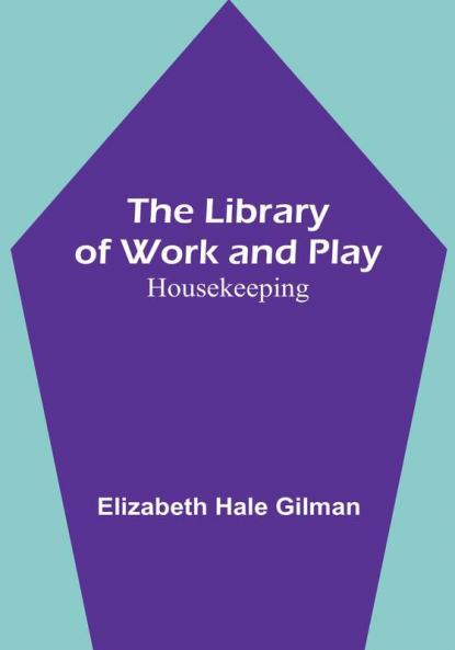 The Library of Work and Play: Housekeeping
