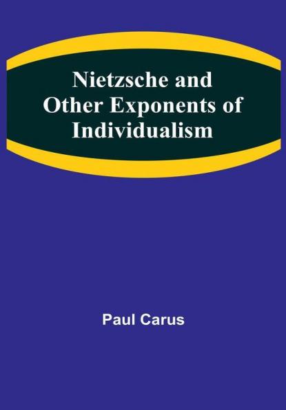 Nietzsche and Other Exponents of Individualism