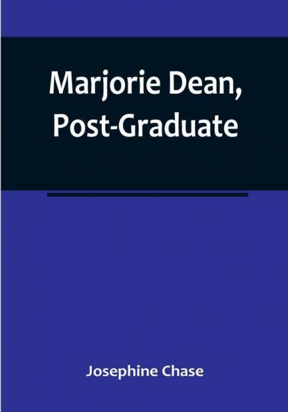 Marjorie Dean Post-Graduate