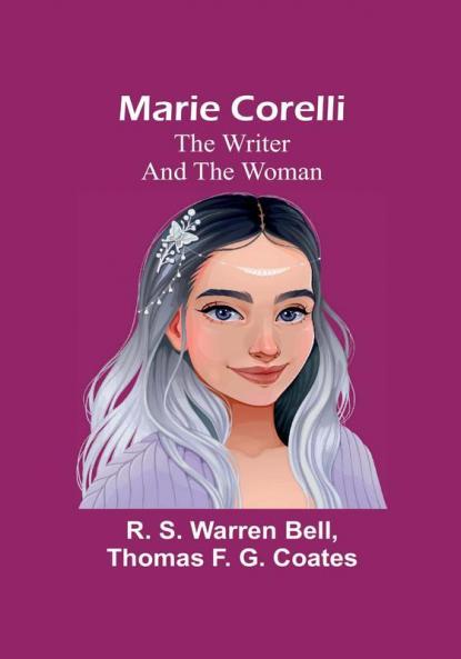Marie Corelli: The Writer and the Woman
