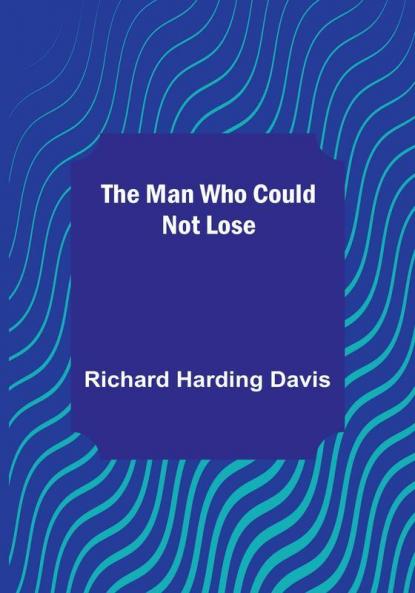 The Man Who Could Not Lose