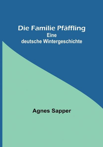 Die Familie Pfäffling: Eine deutsche Wintergeschichte