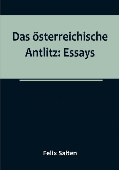 Das österreichische Antlitz: Essays