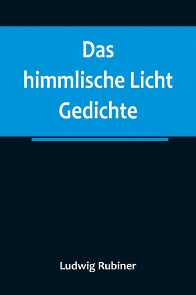Das himmlische Licht