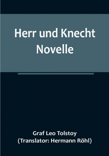 Herr und Knecht: Novelle
