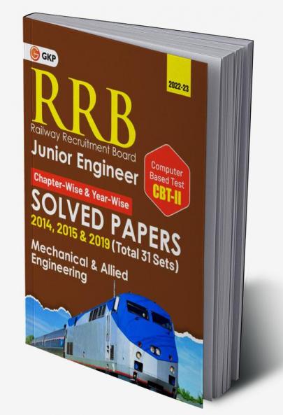 RRB 2022-23 - Junior Engineer CBT II : Chapter-Wise & Year-Wise solved Papers (2014 2015 & 2019) - Mechanical & Allied Engineering - 31 Sets by GKP