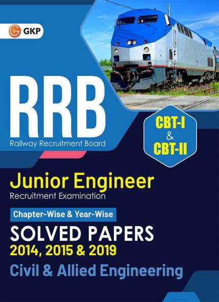 RRB 2022-23 - Junior Engineer CBT I & II : Civil & Allied Engineering - Chapter-wise & Year-wise Solved Papers (2014 2015 & 2019) - 33 Sets by GKP
