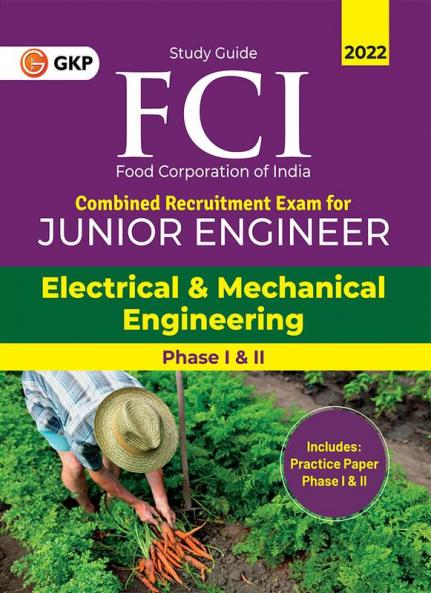 FCI 2022 : Junior Engineer Phase I & II - Electrical and Mechanical Engineering by GKP