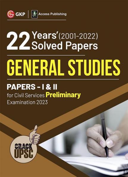 UPSC 2023 General Studies Paper I & II - 22 Years' Solved Papers 2001 - 2022 by Access
