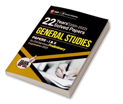 UPSC 2023 General Studies Paper I & II - 22 Years' Solved Papers 2001 - 2022 by Access