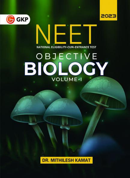 NEET 2023 : Objective Biology Vol. I by Dr. Mithilesh Kamat