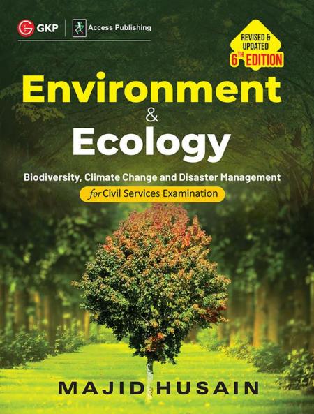 Environment & Ecology for Civil Services Examination 6ed by Majid Husain