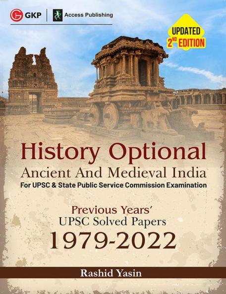 History Optional 2023 - Ancient & Medieval India - Previous Years UPSC Solved Papers (1979 - 2022) 2ed by Rashid Yasin