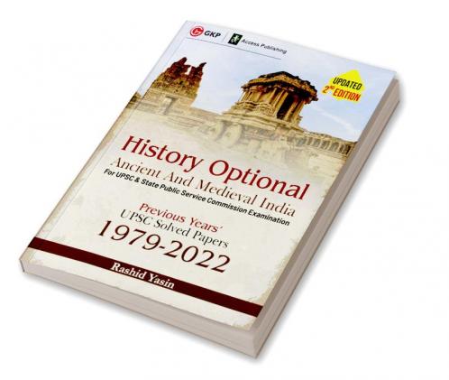 History Optional 2023 - Ancient & Medieval India - Previous Years UPSC Solved Papers (1979 - 2022) 2ed by Rashid Yasin