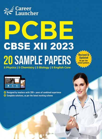 CBSE 2023 : Class XII - 20 Sample Papers - PCBE (Physics|Chemistry|Biology|English Core) by Career Launcher