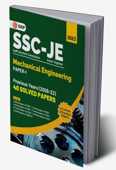 SSC JE 2023 : Paper I - Mechanical Engineering - 40 Previous Years Solved Papers (2008-22) by GKP