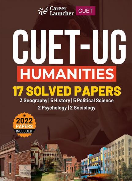CUET-UG 2022-23 Humanities - 17 Solved Papers - (3 Geography/ 5 History/ 5 Political Science / 2 Psychology/ 2 Sociology)