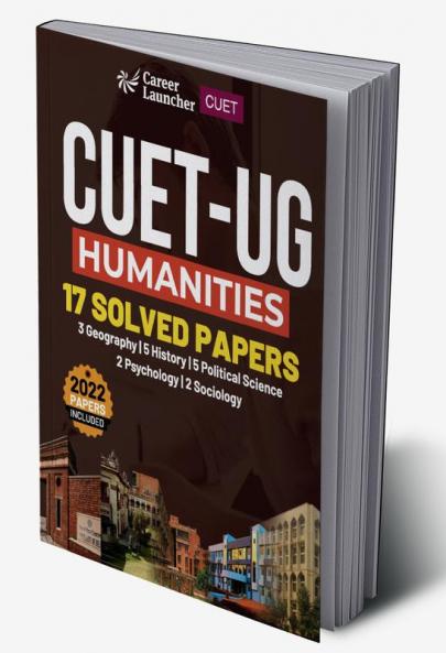 CUET-UG 2022-23 Humanities - 17 Solved Papers - (3 Geography/ 5 History/ 5 Political Science / 2 Psychology/ 2 Sociology)