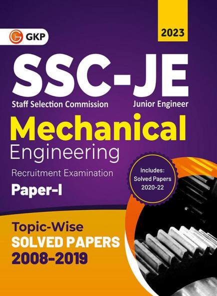 SSC : Junior Engineer Paper I - Mechanical Engineering - Topic-Wise Solved Papers 2008-2019 (Latest paper included 2020 - 2022) by GKP