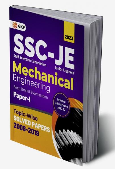 SSC : Junior Engineer Paper I - Mechanical Engineering - Topic-Wise Solved Papers 2008-2019 (Latest paper included 2020 - 2022) by GKP
