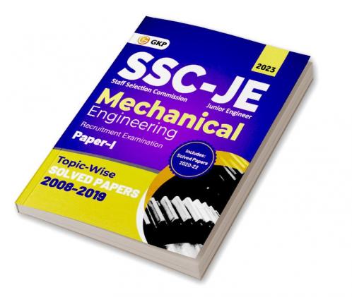 SSC : Junior Engineer Paper I - Mechanical Engineering - Topic-Wise Solved Papers 2008-2019 (Latest paper included 2020 - 2022) by GKP