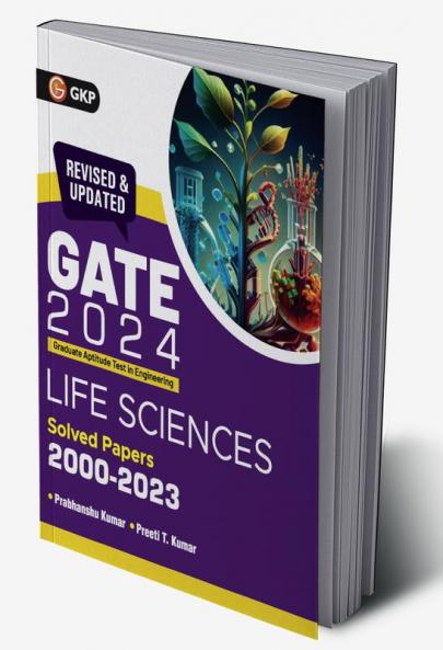 GATE 2024 : Life sciences - Solved Papers 2000-2023 by Dr. Prabhanshu Kumar & Er. Preeti T. Kumar