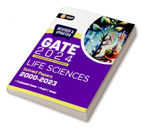 GATE 2024 : Life sciences - Solved Papers 2000-2023 by Dr. Prabhanshu Kumar & Er. Preeti T. Kumar