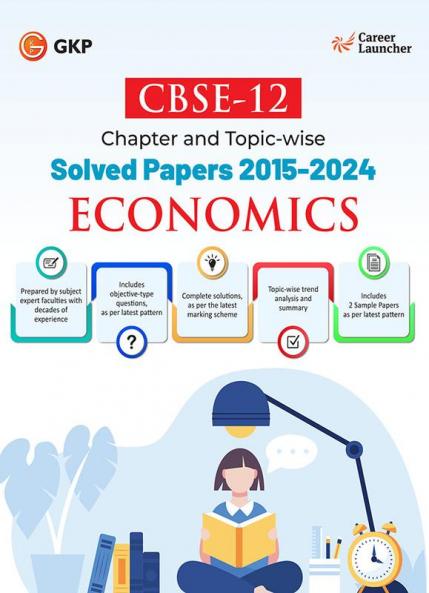 GKP CBSE 2025 : Class XII - Economics - Chapter and Topic-wise Solved Papers 2015-2024