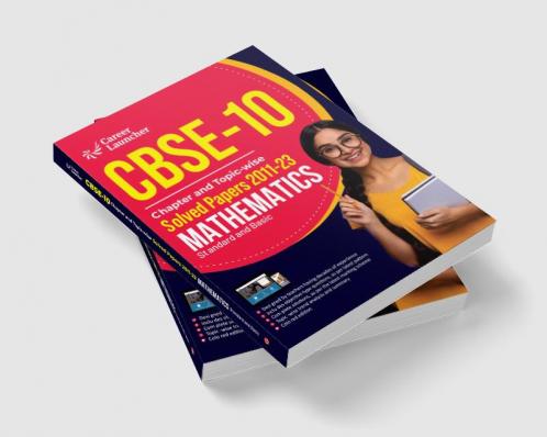 CBSE Class X 2024 : Chapter and Topic-wise Solved Papers 2011 - 2023 : Mathematics (Standard & Basic) (All Sets - Delhi & All India)