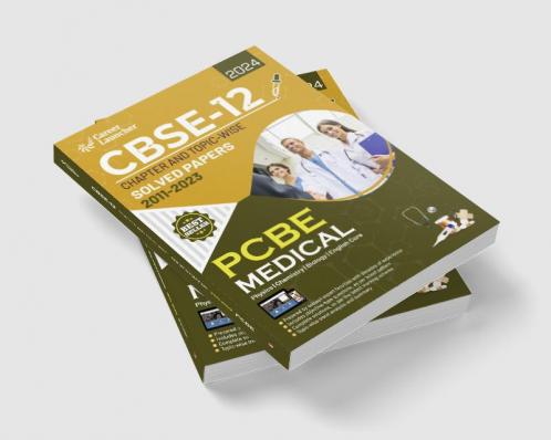 CBSE Class XII 2024 : Chapter and Topic-wise Solved Papers 2011 - 2023 : Medical (PCBE) (All Sets - Delhi & All India)
