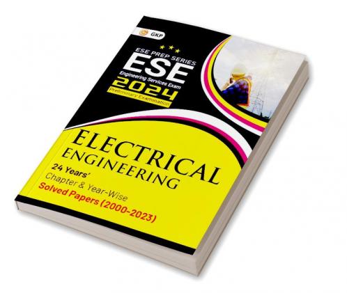 UPSC ESE 2024 : Electrical Engineering - Chapter Wise & Year Wise Solved Papers 2000-2023 by GKP