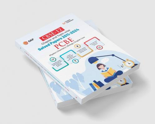 GKP CBSE Class XII 2025 : Medical (PCBE) Chapter and Topic-wise Solved Papers 2011 - 2024 (All Sets - Delhi & All India)