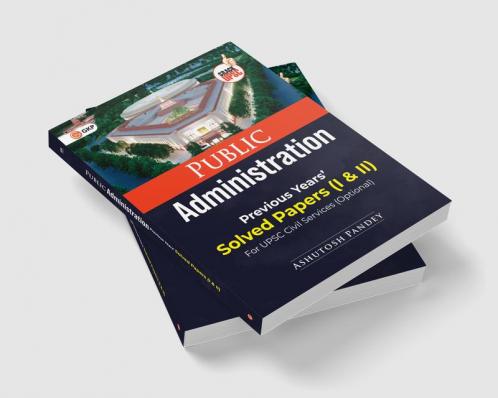 GKP Public Administration: Previous Years' Solved Papers I & II for Civil Services Main (Includes Solved Papers 2015 - 2023)