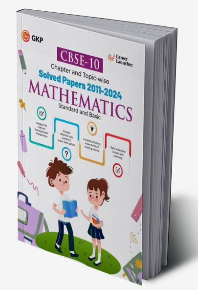 GKP CBSE Class X 2025 : Mathematics (Standard & Basic) Chapter and Topic-wise Solved Papers 2011 - 2024