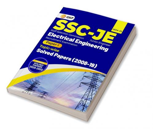 GKP SSC 2024 : Junior Engineer - Paper I - Electrical Engineering - TopicWise Solved Papers 2008-2019 (Latest paper included 2020 - 2023)