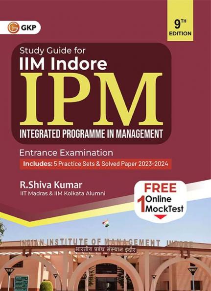 GKP IPM 2025 : IIM Indore - Guide (Also Includes 5 Practice Sets & Solved Paper 2023-2024) 9th Edition