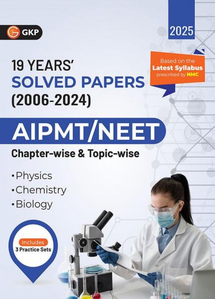 GKP AIPMT / NEET 2025 : Chapter-wise and Topic-wise 19 Years' Solved Papers (2006-2024)