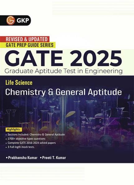 GKP GATE 2025 : Life Science - Chemistry & General Aptitude (Compulsory) - Guide(Includes Solved papers of 2016-2024)