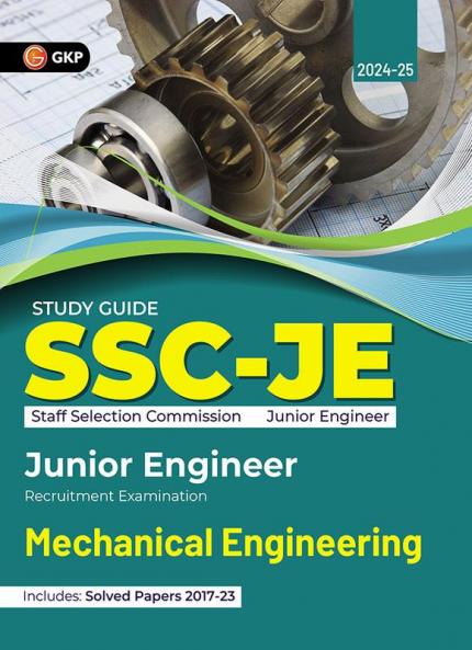 GKP SSC 2024 : Junior Engineers - Mechanical Engineering - Guide (Includes Solved Papers of 2017 to 2023 exam)
