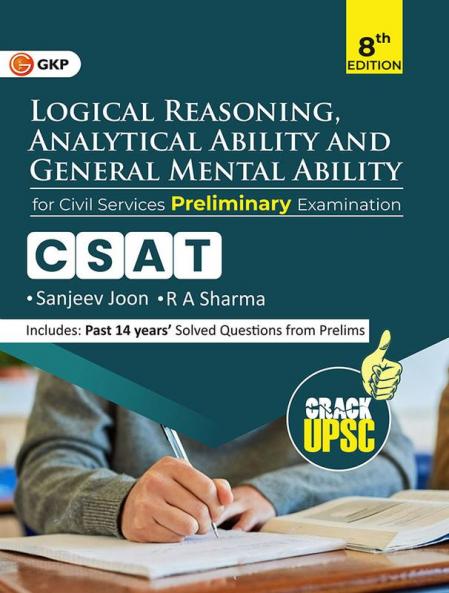 GKP UPSC 2025 : GS Paper II (CSAT) : Logical Reasoning Analytical Ability & General Mental Ability 8ed for Civil Services Preliminary exam Paper-II