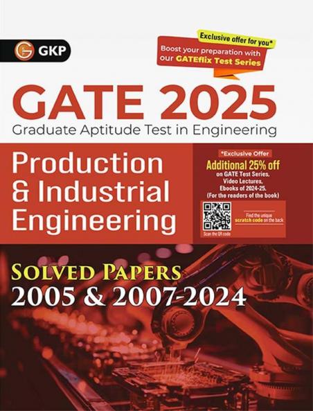 GKP GATE 2025 : Production & Industrial Engineering - Solved Papers (2005 & 2007-2024)