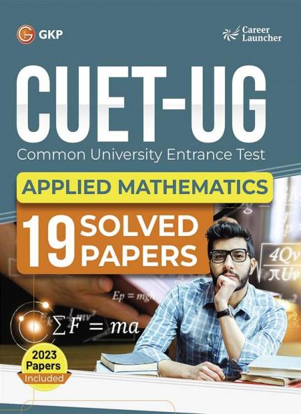 GKP CUET-UG 2023-24 : Applied Mathematics - 19 Solved Papers