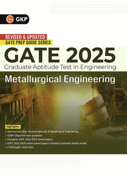 GKP GATE 2025 : Metallurgical Engineering - Guide(Also includes Solved Papers 2020-2024)