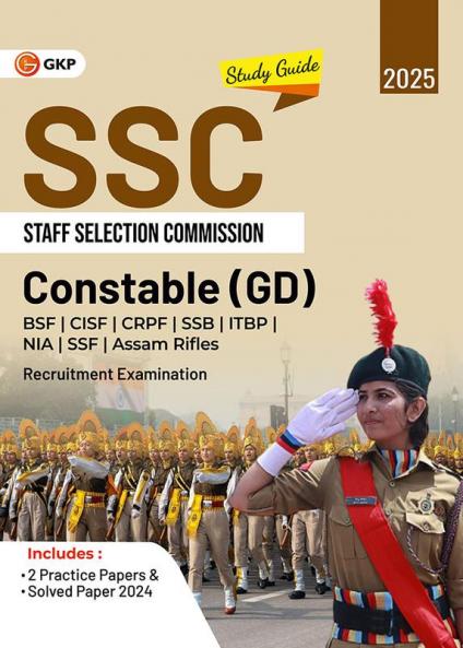 GKP SSC 2025 : Constable (GD) - Guide for BSF CISF SSB ITBP NIA SSF Assam Rifles Recruitment Exam(Includes 2 Practice Papers and Solved paper of 2023 exam)