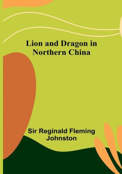 Lion and Dragon in Northern China