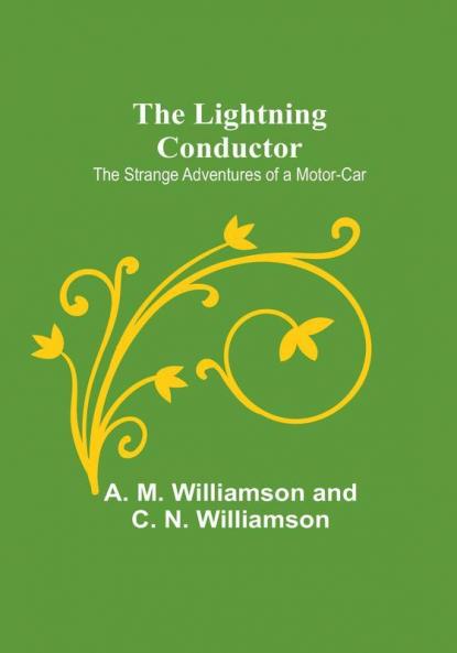The Lightning Conductor: The Strange Adventures of a Motor-Car