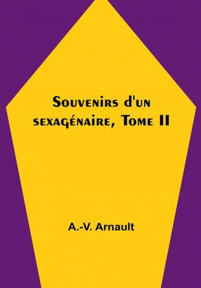 Souvenirs d'un sexagénaire Tome II